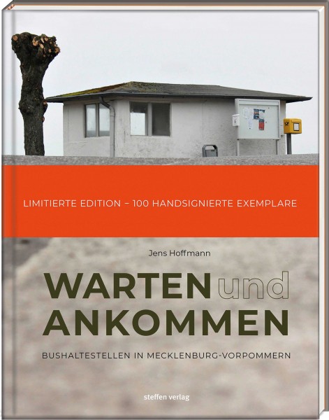 Warten & Ankommen – Bushaltestellen in Mecklenburg-Vorpommern (Handsignierte Ausgabe)