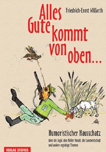 Alles Gute kommt von oben, Humoristischer Hausschatz über die Jagd, Müller Hundt, die Landwirtschaft