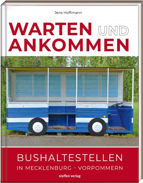 Warten & Ankommen – Bushaltestellen in Mecklenburg-Vorpommern (Normale Ausgabe)
